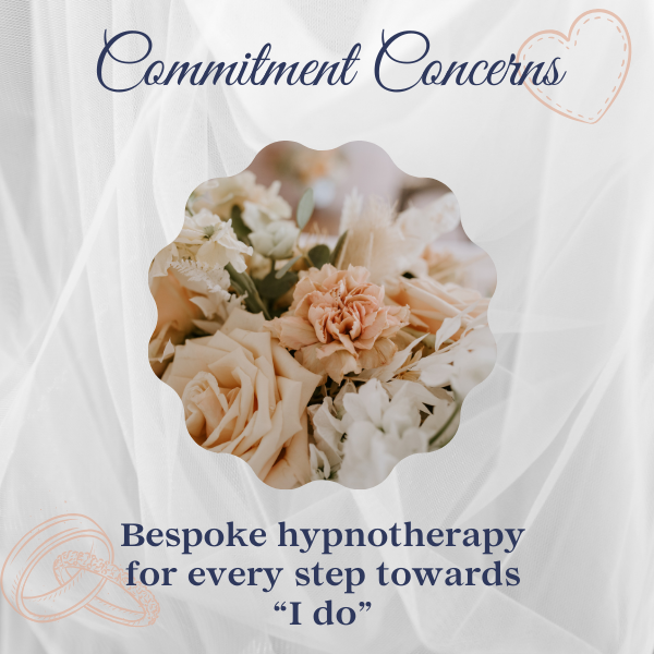 Image featuring a soft, romantic floral arrangement in pastel tones framed in a scalloped circle overlay. The text reads 'Commitment Concerns' in elegant script at the top, accompanied by a stitched heart graphic. Below, the text states, 'Bespoke hypnotherapy for every step towards "I do",' with wedding rings illustrated in the bottom corners. The background has a delicate white veil-like texture, evoking a bridal theme.