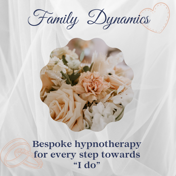 Image featuring a soft, romantic floral arrangement in pastel tones framed in a scalloped circle overlay. The text reads 'Family Dynamics' in elegant script at the top, accompanied by a stitched heart graphic. Below, the text states, 'Bespoke hypnotherapy for every step towards "I do",' with wedding rings illustrated in the bottom corners. The background has a delicate white veil-like texture, evoking a bridal theme.